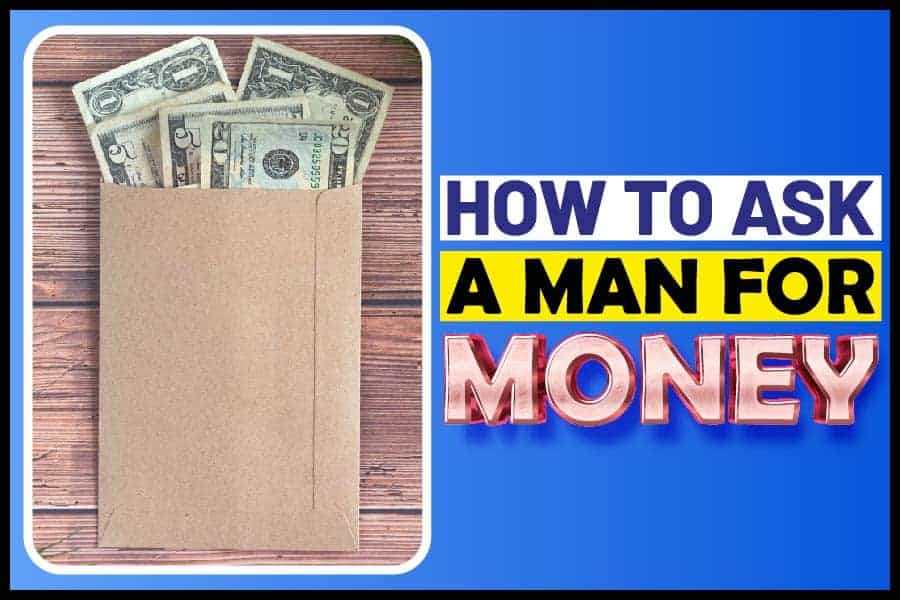  How To Ask A Man For Money 