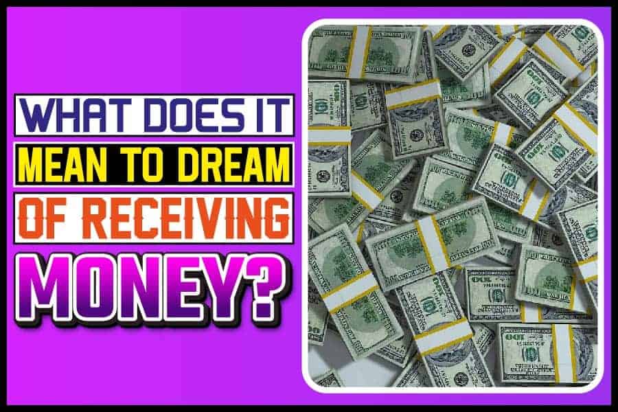 What Does It Mean To Dream Of Receiving Money