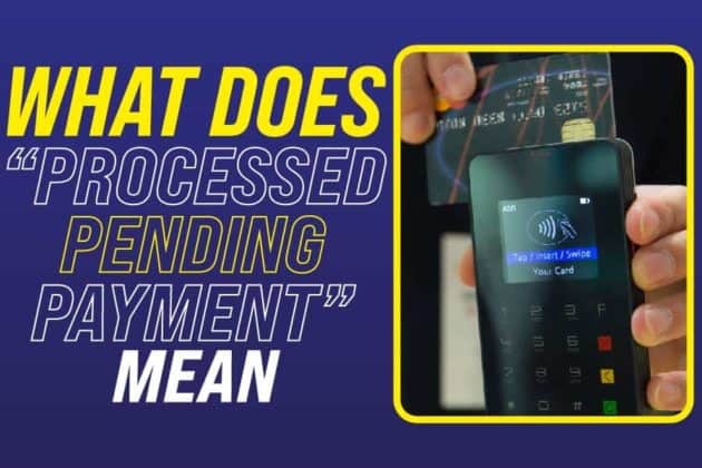 What Does Processed Pending Payment Mean