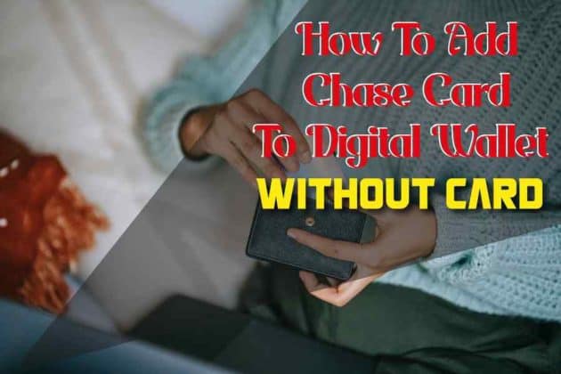 how-to-add-chase-card-to-digital-wallet-without-card